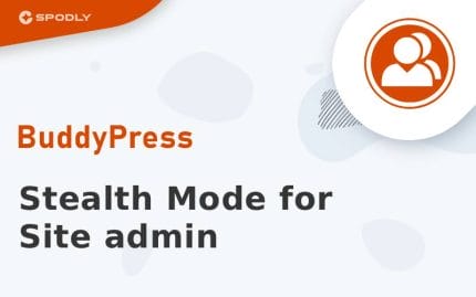 BuddyPress - Stealth Mode for Site admin