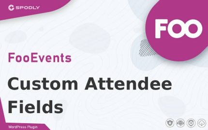 FooEvents - Custom Attendee Fields