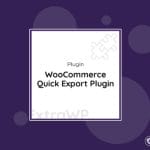 WooCommerce - Quick Export Plugin