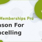 Paid Memberships Pro - Reason For Cancelling