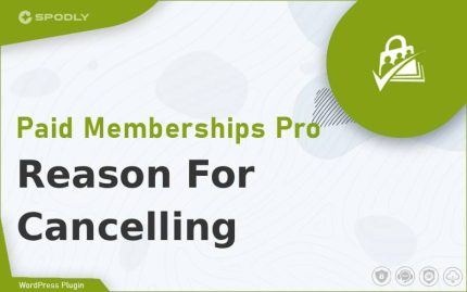 Paid Memberships Pro - Reason For Cancelling