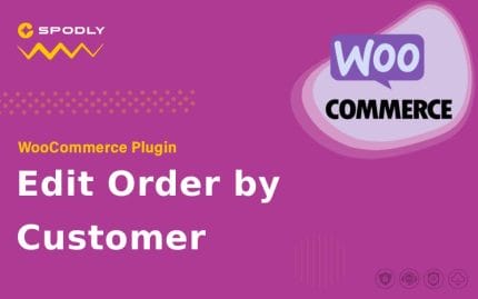 WooCommerce - Edit Order by Customer