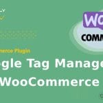 WooCommerce - Google Tag Manager for WooCommerce PRO