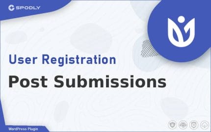 Wordpress Plugin User Registration - Post Submissions