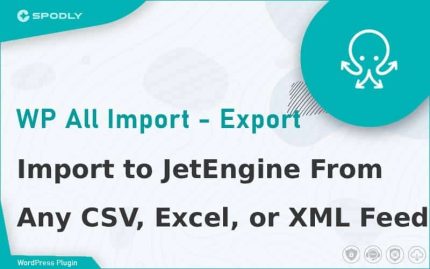 WP All Import - Import to JetEngine From Any CSV, Excel, or XML Feed